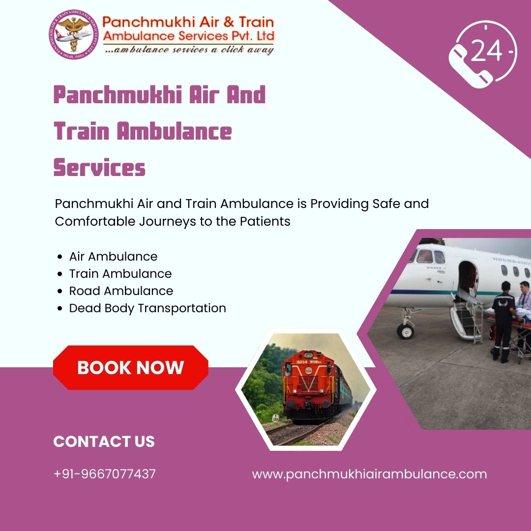 Selection of Panchmukhi’s Air and Train Ambulance Services in Kolkata would be an Advantage and a Resourceful Solution for You
