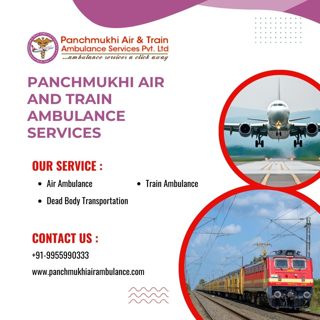 Panchmukhi’s Air and Train Ambulance Services in Kolkata Guarantees Enormous Facilities All Along the Way