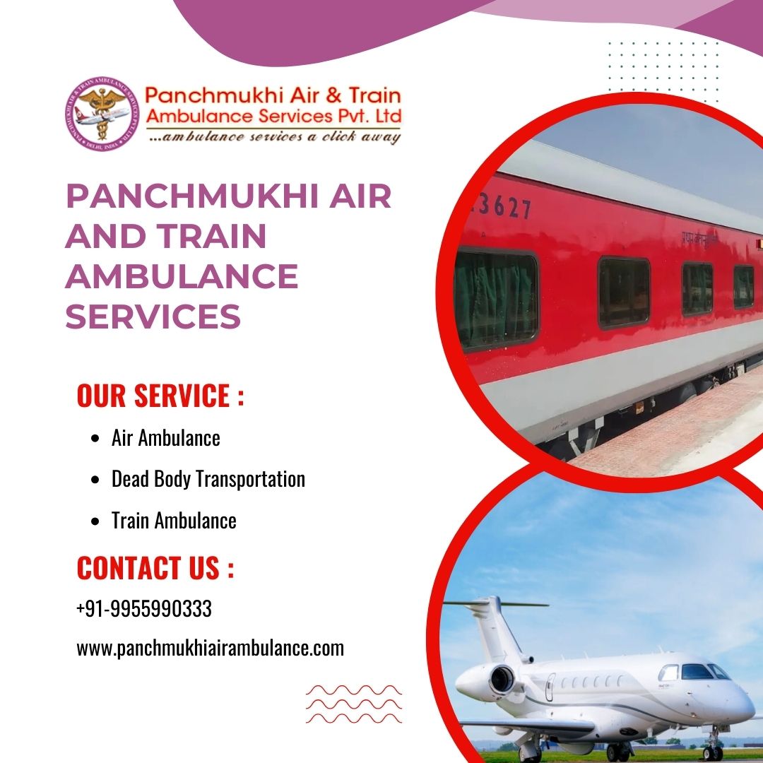 Panchmukhi’s Air and Train Ambulance Service in Ernakulam is Helpful in Composing a Relaxing Repatriation Mission