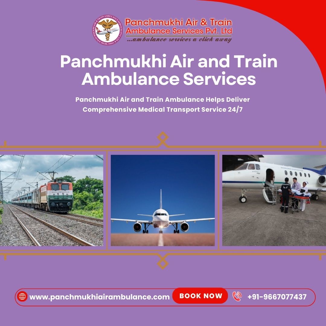 Panchmukhi’s Air and Train Ambulance from Mumbai Offers Relocation With the Dedicated Fleet of ICU Ambulances